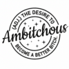 Adj-the-desire-to-ambitchous-become-a-better-bitch