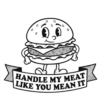 Handle-my-meat-like-you-mean-it